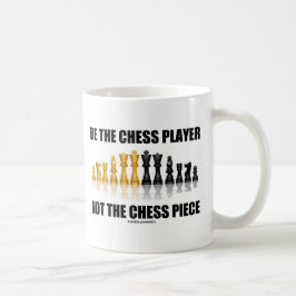 Wees de schaker, niet het schaakstuk koffiemok