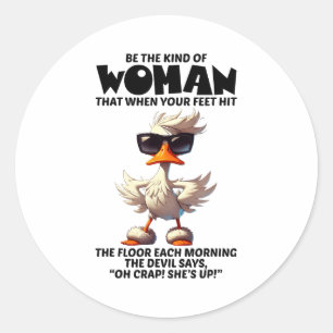 Wees De Soort Vrouw Die Als Haar Voeten De Vloer R Ronde Sticker