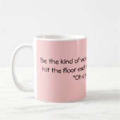 Wees de soort vrouw... koffiemok (Links)