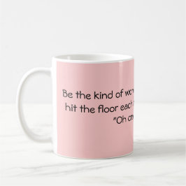 Wees de soort vrouw... koffiemok