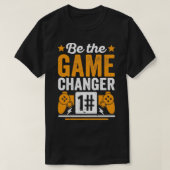 Wees de spelwisselaar t-shirt (Design voorkant)