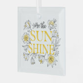 Wees de Sunshine Floral Motivatie Glas Ornament (Voorkant links)