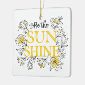 Wees de Sunshine Floral | MOTIVATIE Keramisch Ornament (Links)