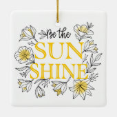 Wees de Sunshine Floral | MOTIVATIE Keramisch Ornament (Achterkant)