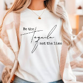 Wees de Tequila Niet de Limoen T-shirt