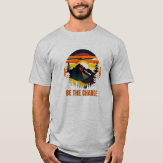 Wees de Verandering Berg Natuur Inspiratie T-shirt