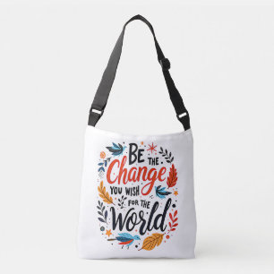 Wees de Verandering Die Je in de Wereld Wil Zien Crossbody Tas