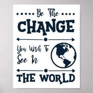 Wees de verandering die je in de wereld wilt zien poster