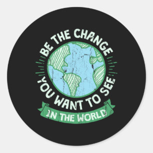 Wees de verandering die je wilt zien in de groene ronde sticker