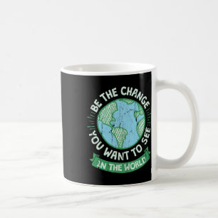 Wees de verandering die je wilt zien in de wereld koffiemok