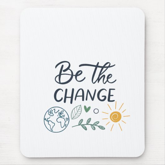 Wees de verandering: empowerment van positieve tra muismat (Voorkant)
