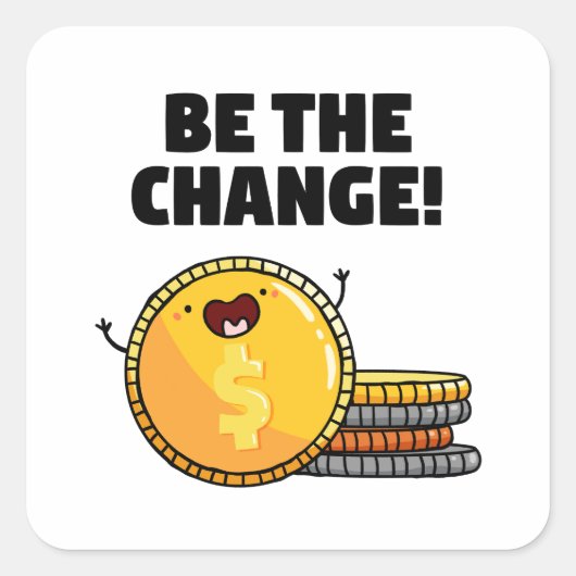Wees de verandering geld woordspeling Sticker (Voorkant)