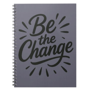 Wees de verandering – inspireer vooruitgang en mog notitieboek