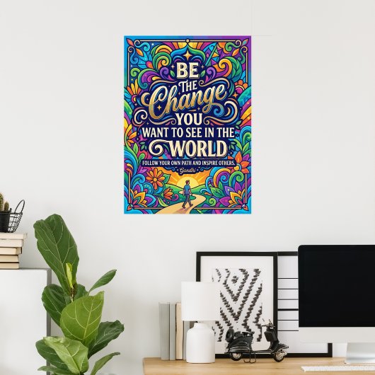 Wees De Verandering Inspirerend Poster (Thuiskantoor)