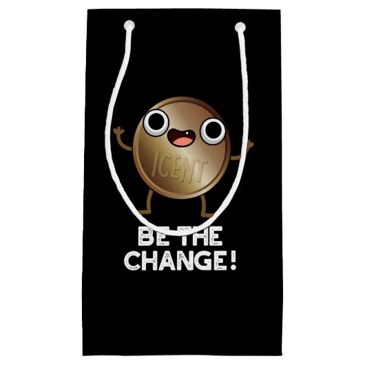 Wees de verandering positieve munt pun donker BG Klein Cadeauzakje (Voorkant)