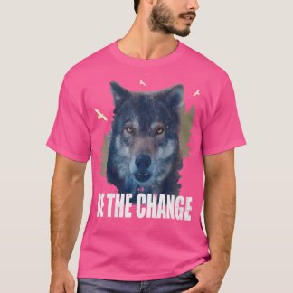 Wees de verandering van Natuur liefhebbers wandele T-shirt