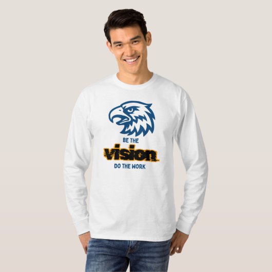 Wees de Visie Doe het Werk T-shirt (Voorkant volledig)