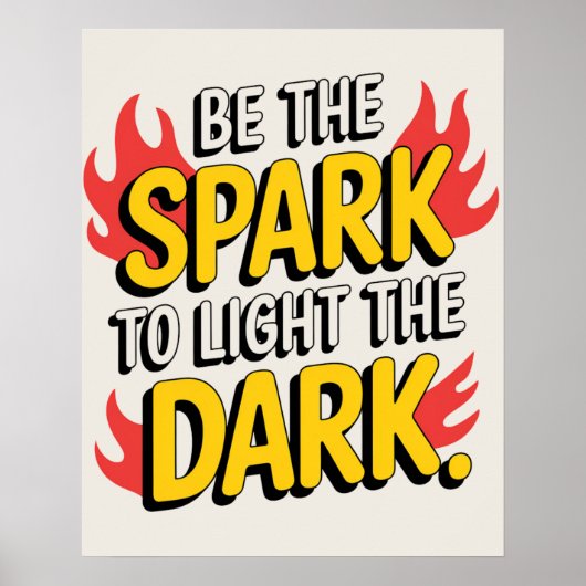Wees de vonk om het donker te verlichten poster (Voorkant)