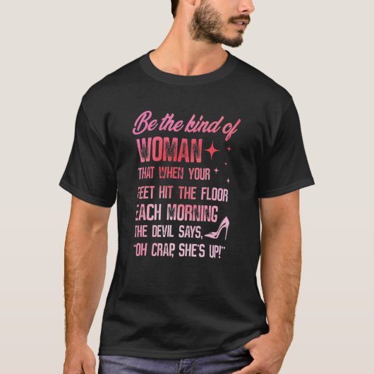 Wees de vrouw die als je voeten de F T-shirt (Voorkant)