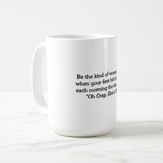 Wees de vrouw... MOK! Koffiemok (Voorkant links)