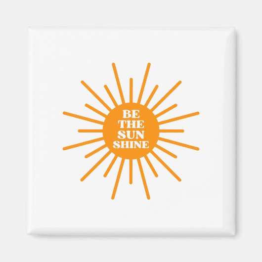 Wees de zonneschijn magneet (Voorkant)