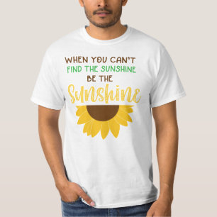 Wees de zonneschijn met Sunflower Quote T-shirt