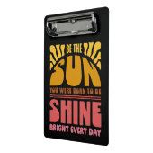 Wees de zonneschijn mini klembord (Angled2)