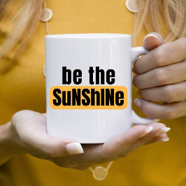 Wees de zonneschijnse Mok