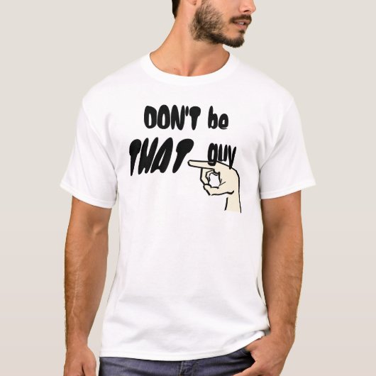 Wees die vent niet. t-shirt (Voorkant)