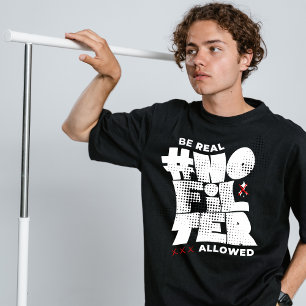 Wees echt geen filter straatwear T-Shirt