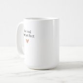 Wees echt, niet perfect, Aangepaste geschenken voo Koffiemok (Voorkant links)