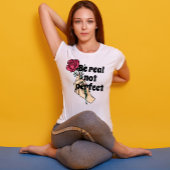 Wees echt niet perfect inspirerend citaat  Floral T-shirt