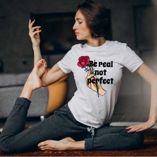 Wees echt niet perfect inspirerend citaat  Floral T-shirt