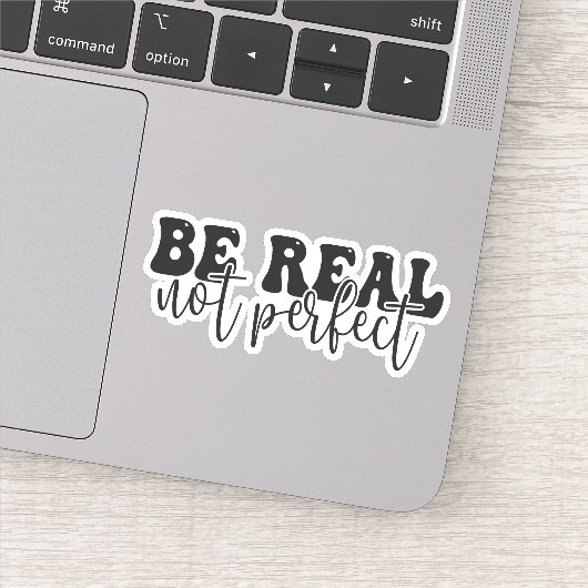 Wees echt, niet perfect, positieve quote sticker (Detail)