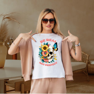 Wees echt, niet perfect  t-shirt
