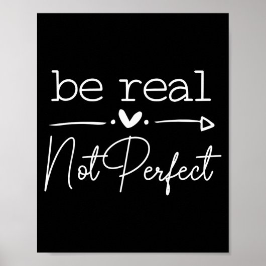 Wees Echte Niet Perfect, Motiverende Spreuk  Poster (Voorkant)