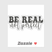 Wees Echte Niet Perfect, Positieve Spreuk Sticker (Vel)