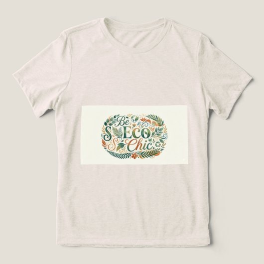 Wees Eco Chic,T-Shirt Tri-Blend Shirt (Design voorkant)