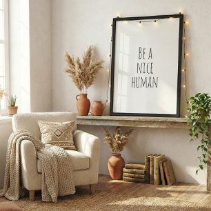 Wees een aardig mens Vriendelijkheid Zeggen Zwart  Poster