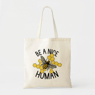 Wees een aardige menselijke honingbij tote bag