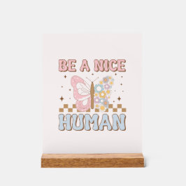 Wees een aardige menselijke Motivatie Gezegden goe Acryl Bord