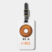 Wees een Bagel Funny Food Pun Bagel Lover Design Bagagelabel (Voorkant verticaal)