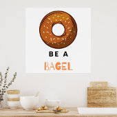 Wees een Bagel Funny Food Pun Bagel Lover Design Poster