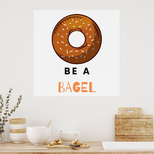 Wees een Bagel Funny Food Pun Bagel Lover Design Poster
