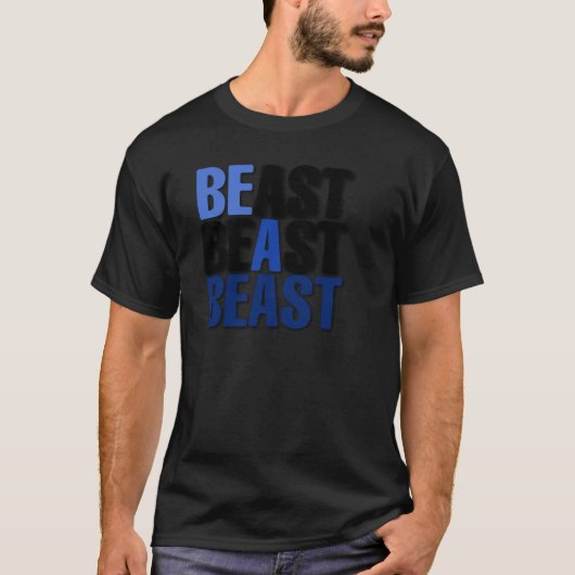 Wees een beest t-shirt (Voorkant)