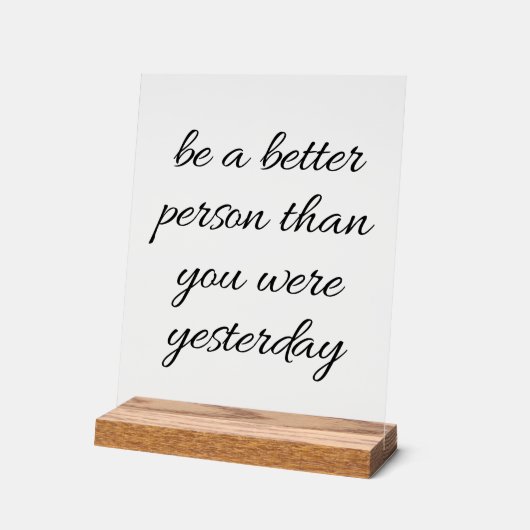 Wees een beter persoon Acryl Teken Bord (Hoek)
