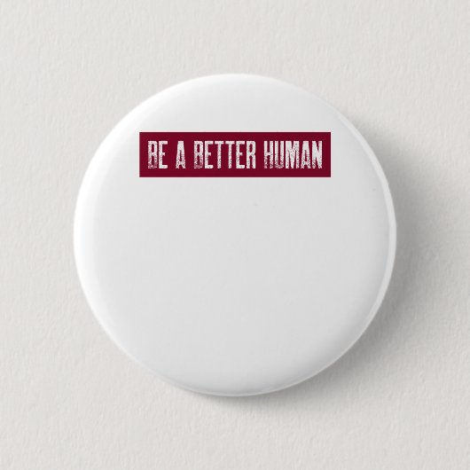 Wees een betere mens ronde button 5,7 cm (Voorkant)
