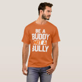Wees een boeddy, geen puur antipesterijen t-shirt (Voorkant volledig)