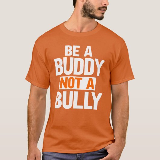 Wees een boeddy, geen puur antipesterijen t-shirt (Voorkant)