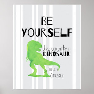 Wees een Dinosaur-Poster Poster